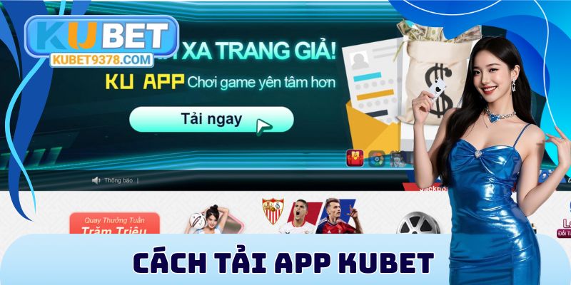 Tải App Kubet – Phiên Bản Ứng Dụng Ku bet Với Tốc Độ Cực Xịn - xovip.fun