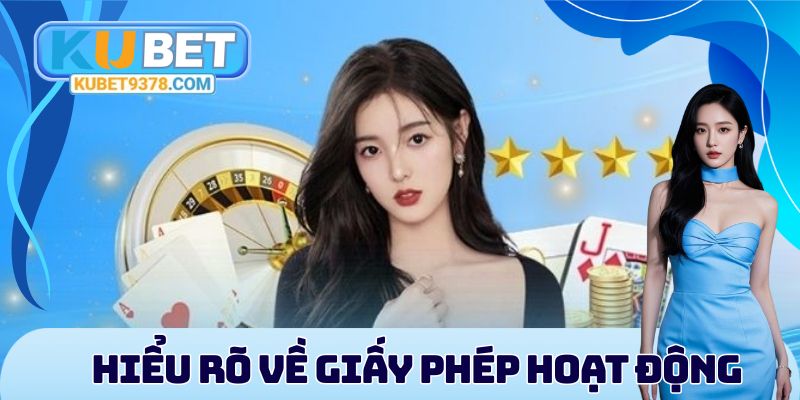 Giấy Phép Hoạt Động - Minh Chứng Về Sự Uy Tín Của Kubet - xovip.fun