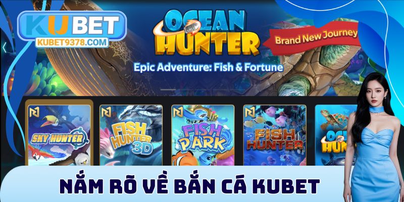 Bắn Cá Kubet – Trải Nghiệm Săn Cá Siêu Mượt Trên Mobile - xovip.fun